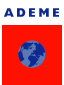 ADEME : Agence de l'Environnement et de la Ma�trise de l'Energie